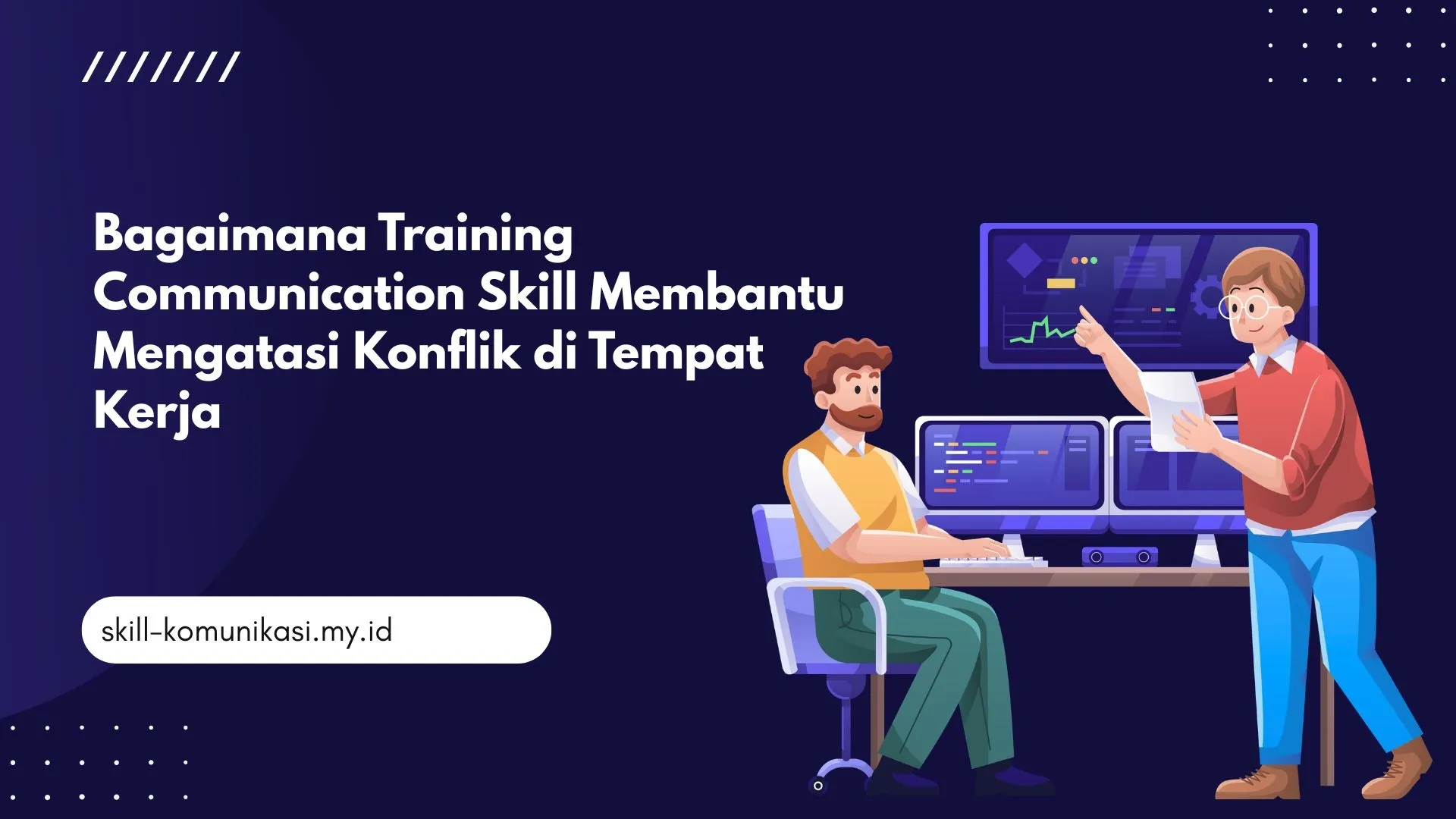 PELATIHAN BAGAIMANA TRAINING COMMUNICATION SKILL MEMBANTU MENGATASI KONFLIK DI TEMPAT KERJA JAKARTA