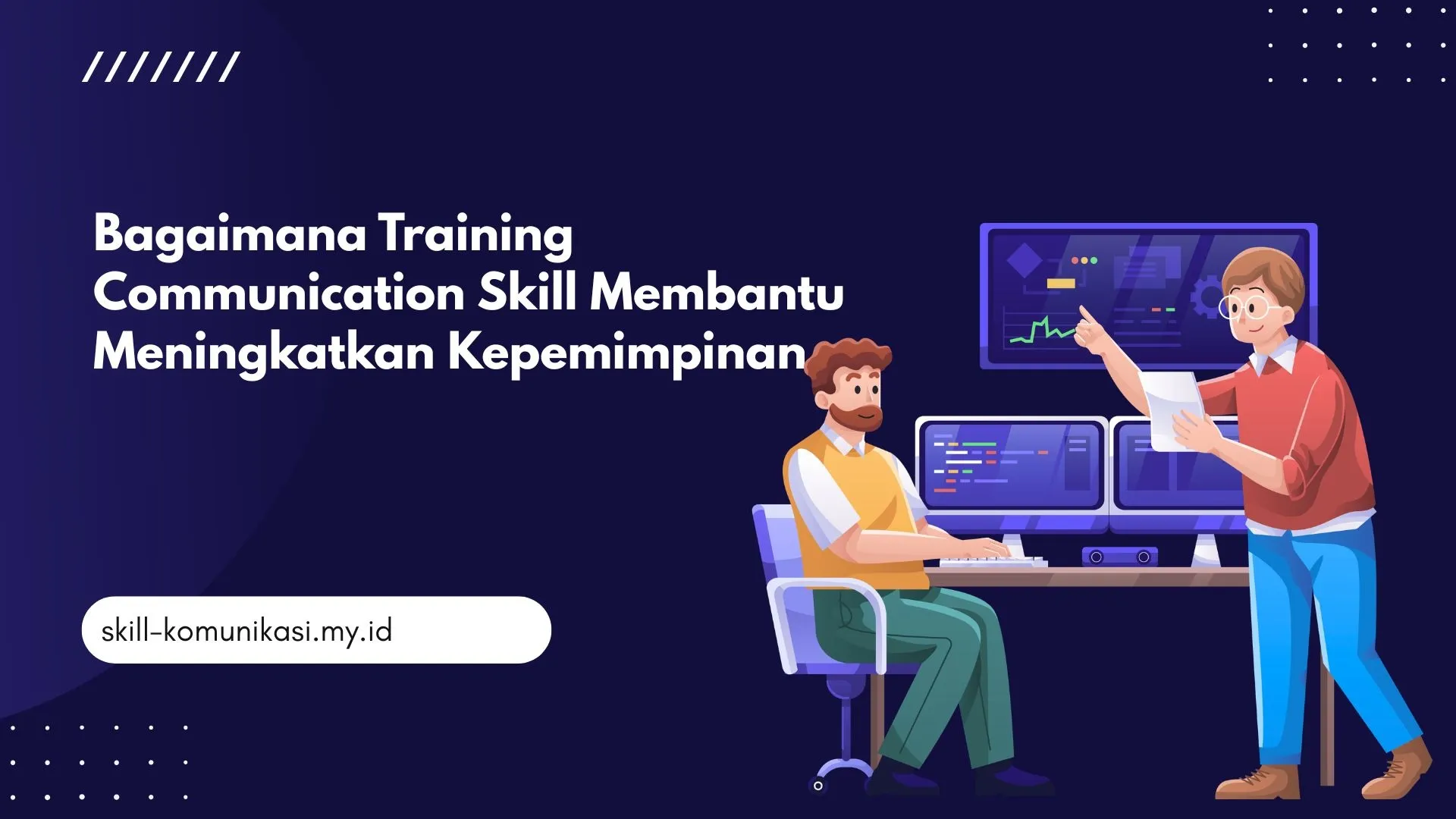PELATIHAN BAGAIMANA TRAINING COMMUNICATION SKILL MEMBANTU MENINGKATKAN KEPEMIMPINAN JAKARTA