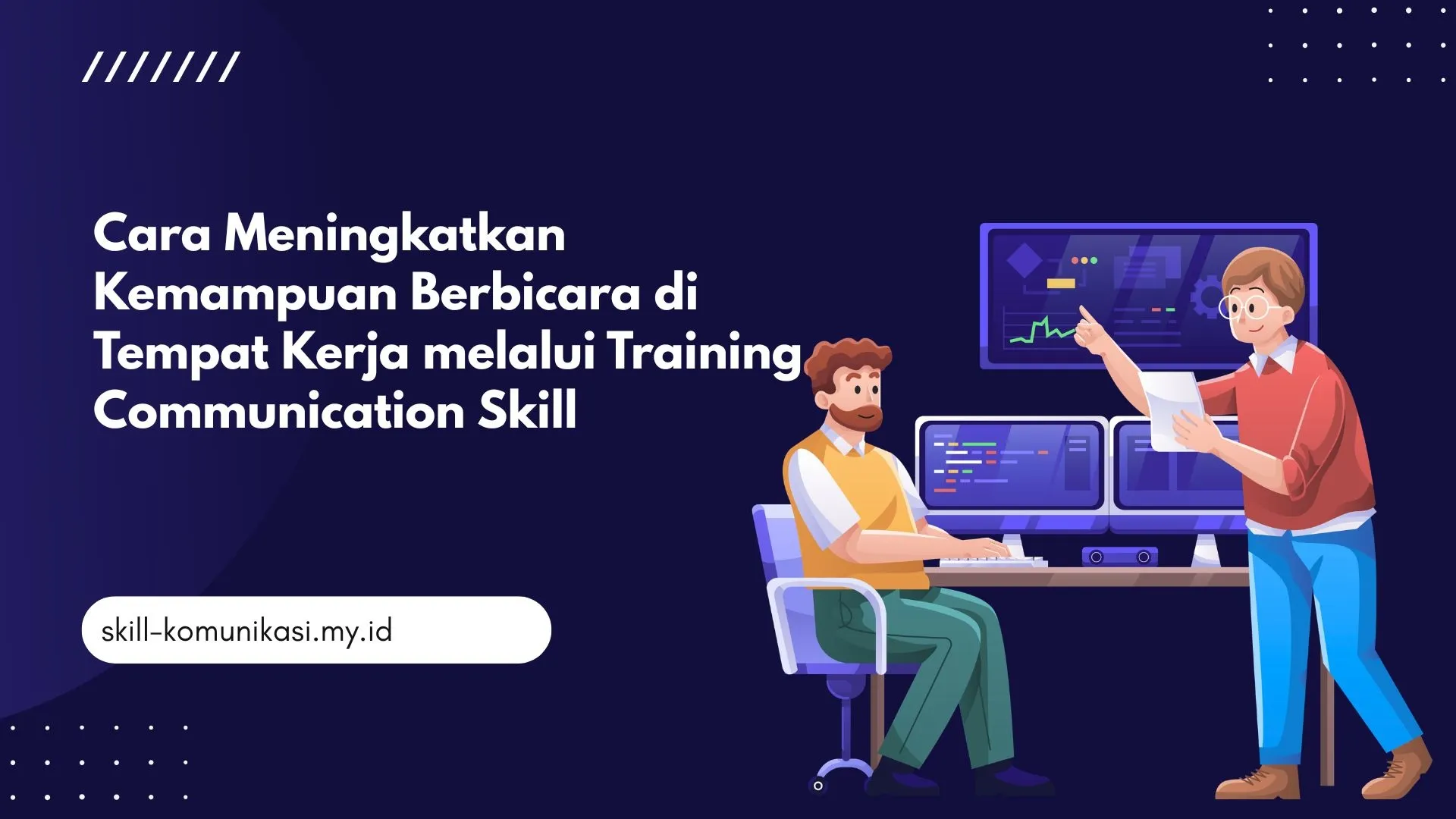 PELATIHAN CARA MENINGKATKAN KEMAMPUAN BERBICARA DI TEMPAT KERJA MELALUI TRAINING COMMUNICATION SKILL JAKARTA