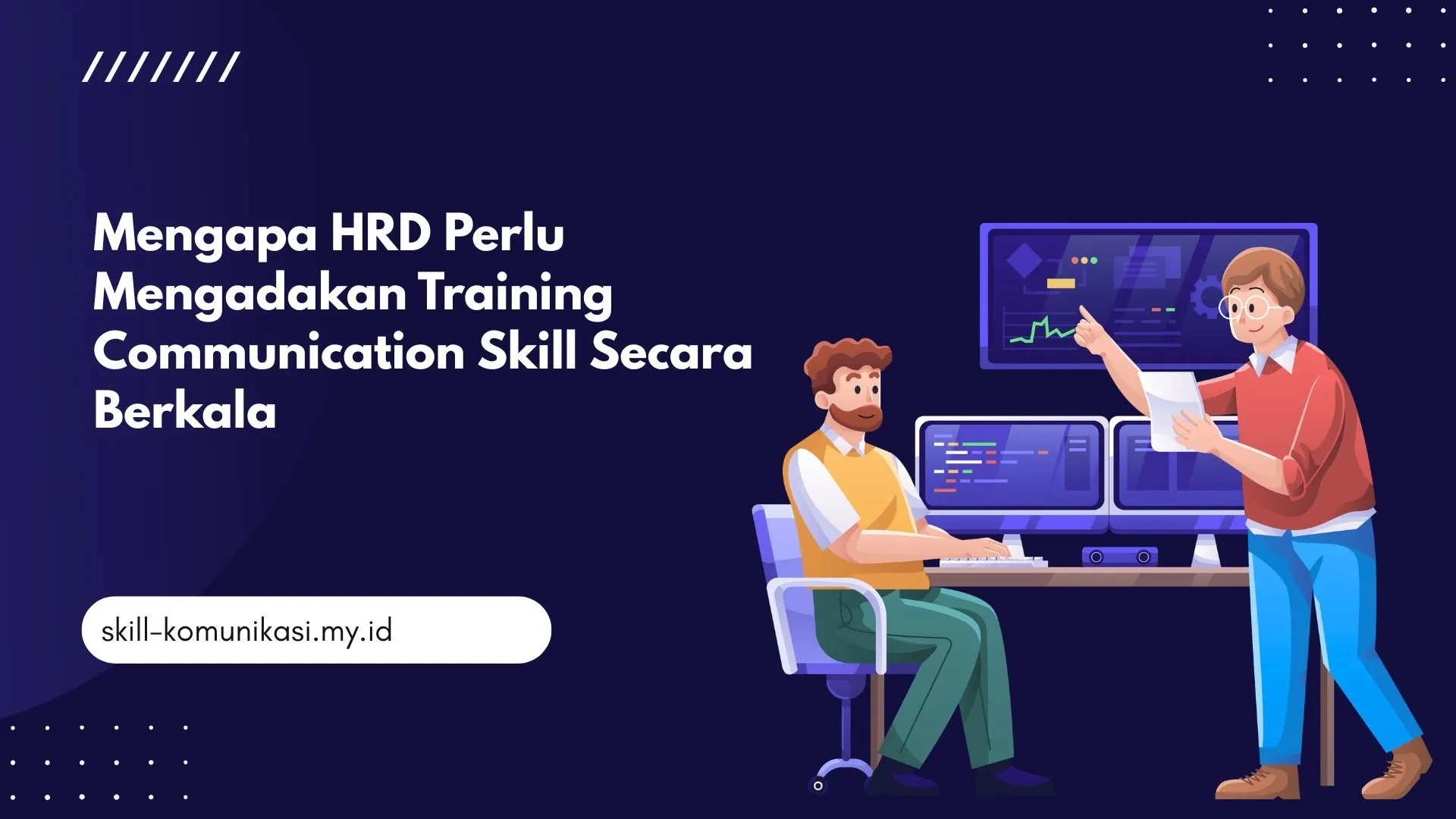 PELATIHAN MENGAPA HRD PERLU MENGADAKAN TRAINING COMMUNICATION SKILL SECARA BERKALA JAKARTA