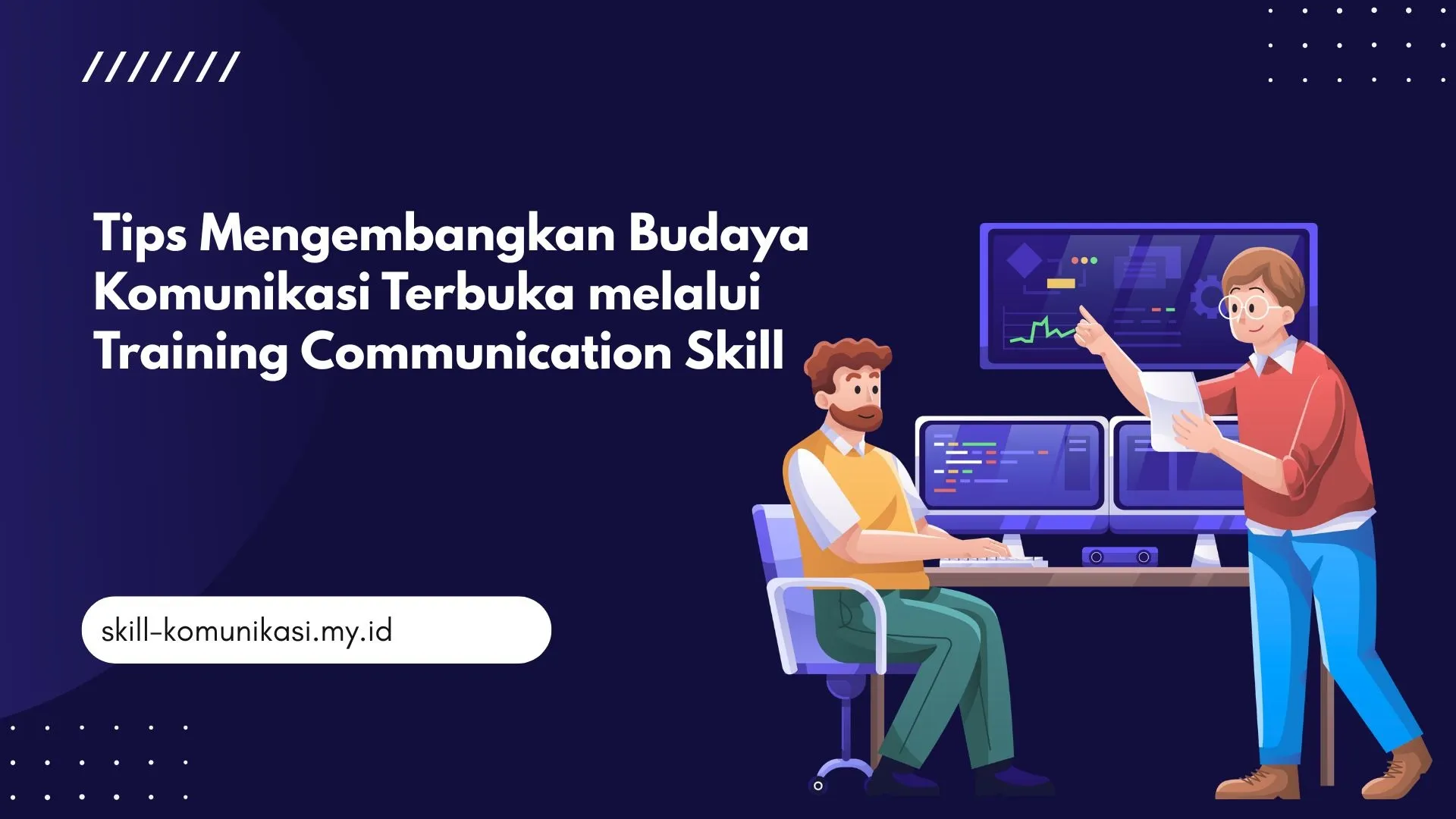 PELATIHAN TIPS MENGEMBANGKAN BUDAYA KOMUNIKASI TERBUKA MELALUI TRAINING COMMUNICATION SKILL JAKARTA